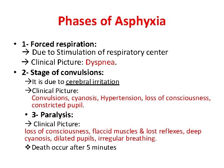 Phases of Asphyxia • 1 - Forced respiration: Due to Stimulation of respiratory center