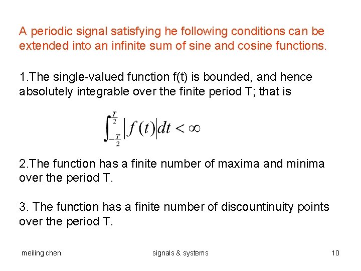 A periodic signal satisfying he following conditions can be extended into an infinite sum