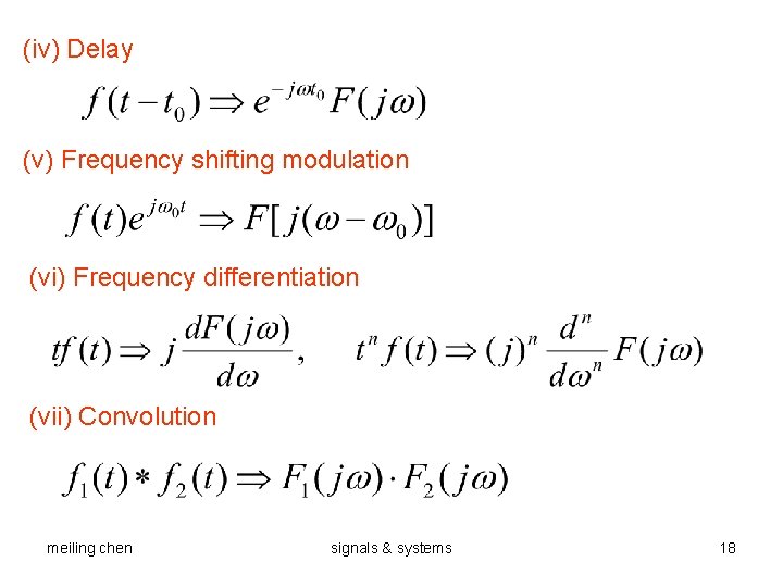 (iv) Delay (v) Frequency shifting modulation (vi) Frequency differentiation (vii) Convolution meiling chen signals