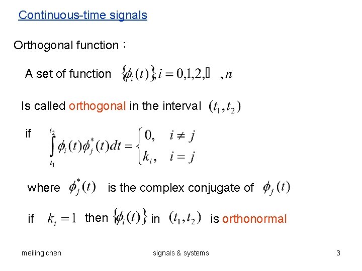 Continuous-time signals Orthogonal function： A set of function Is called orthogonal in the interval