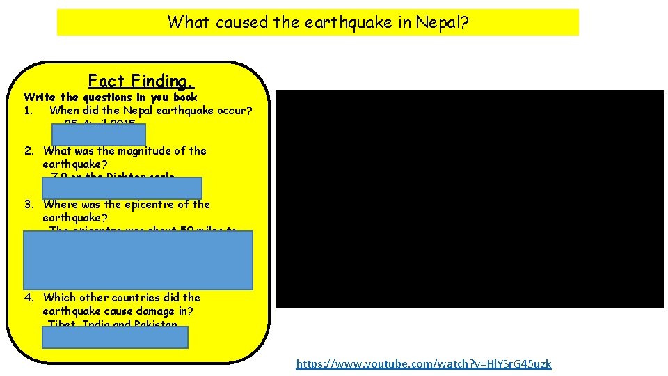 What caused the earthquake in Nepal? Fact Finding. Write the questions in you book What caused the earthquake in Nepal? Fact Finding. Write the questions in you book