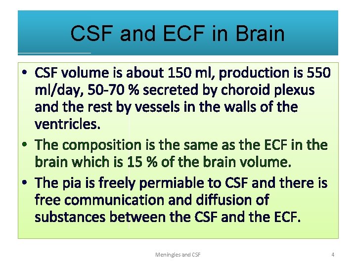 CSF and ECF in Brain • CSF volume is about 150 ml, production is