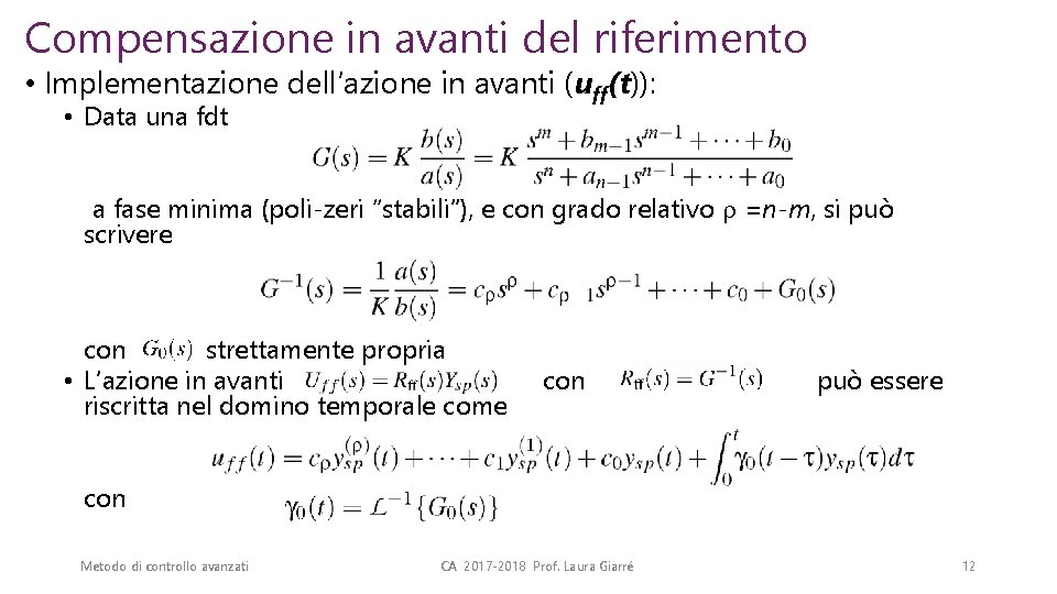 Compensazione in avanti del riferimento • Implementazione dell’azione in avanti (uff(t)): • Data una