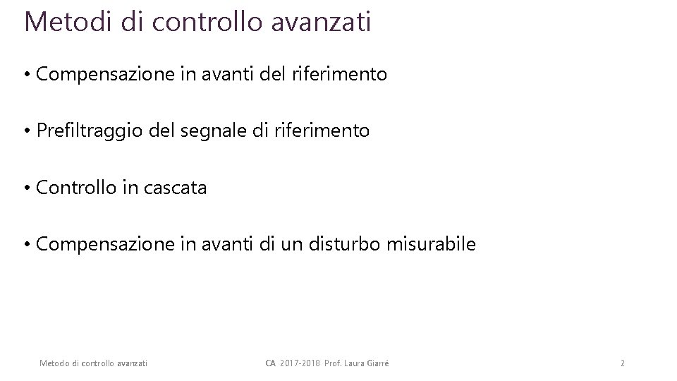 Metodi di controllo avanzati • Compensazione in avanti del riferimento • Prefiltraggio del segnale