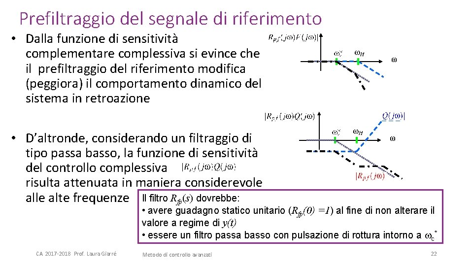 Prefiltraggio del segnale di riferimento • Dalla funzione di sensitività complementare complessiva si evince