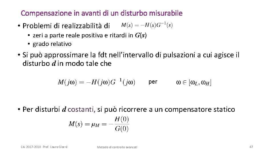 Compensazione in avanti di un disturbo misurabile • Problemi di realizzabilità di • zeri