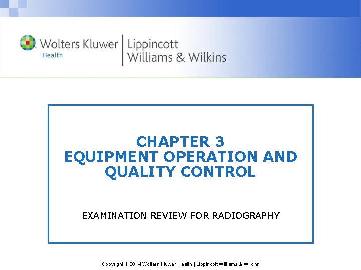 CHAPTER 3 EQUIPMENT OPERATION AND QUALITY CONTROL EXAMINATION