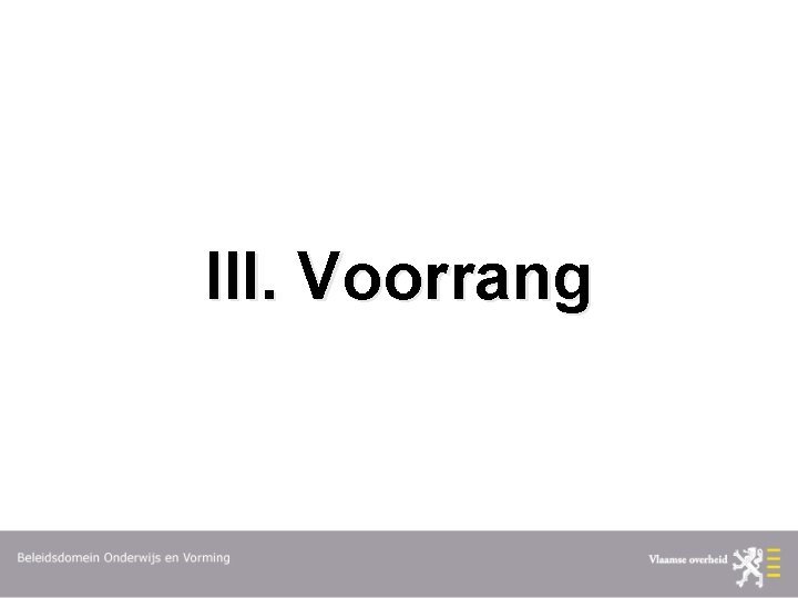 III. Voorrang 