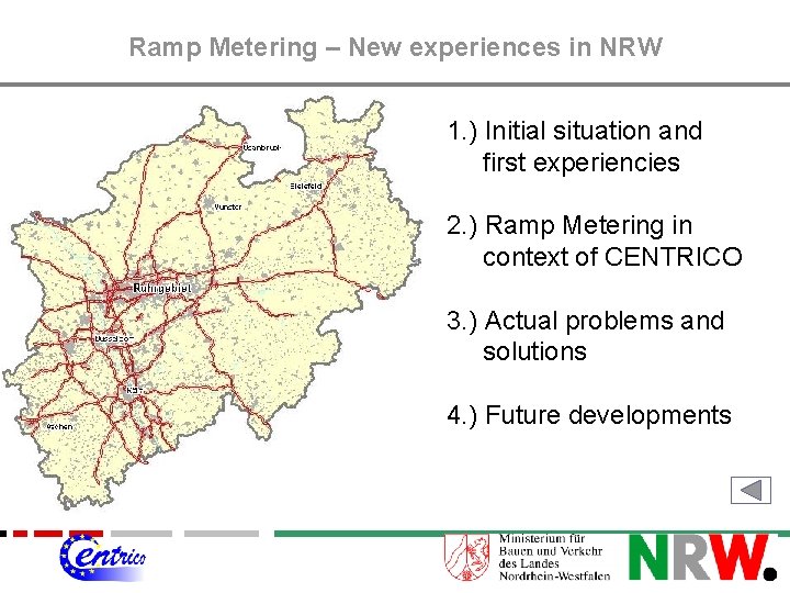 Ramp Metering – New experiences in NRW 1. ) Initial situation and first experiencies