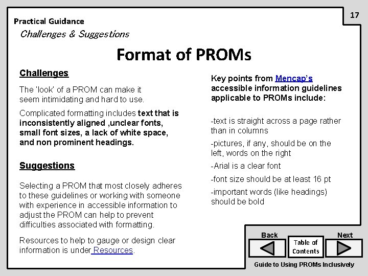 17 Practical Guidance Challenges & Suggestions Format of PROMs Challenges The ‘look’ of a