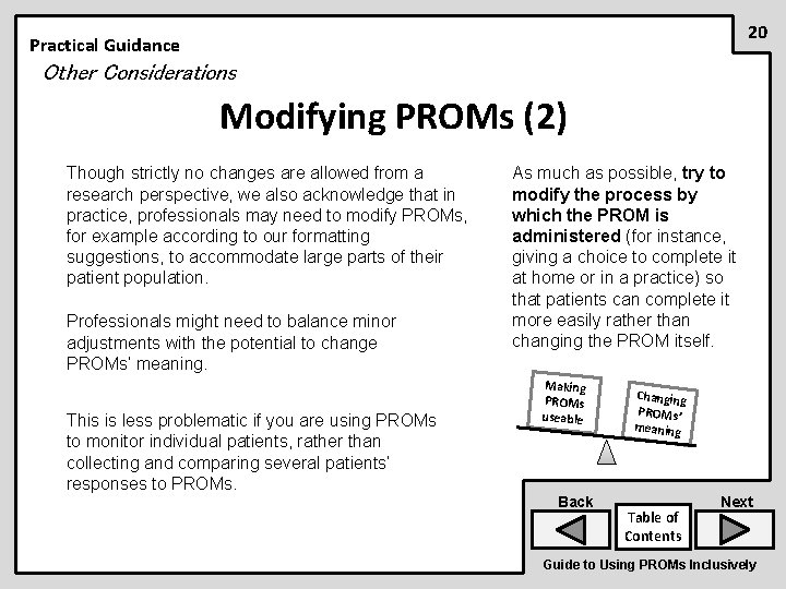 20 Practical Guidance Other Considerations Modifying PROMs (2) Though strictly no changes are allowed