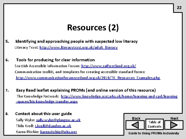 22 Resources (2) 5. Identifying and approaching people with suspected low literacy Literacy Trust: