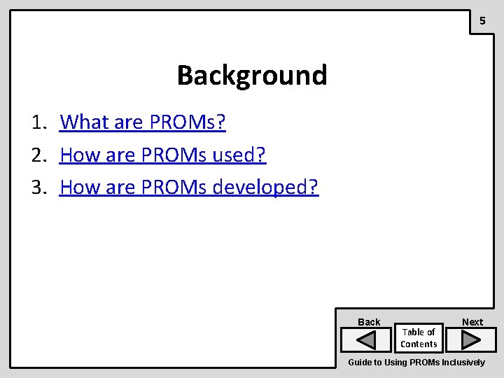 5 Background 1. What are PROMs? 2. How are PROMs used? 3. How are