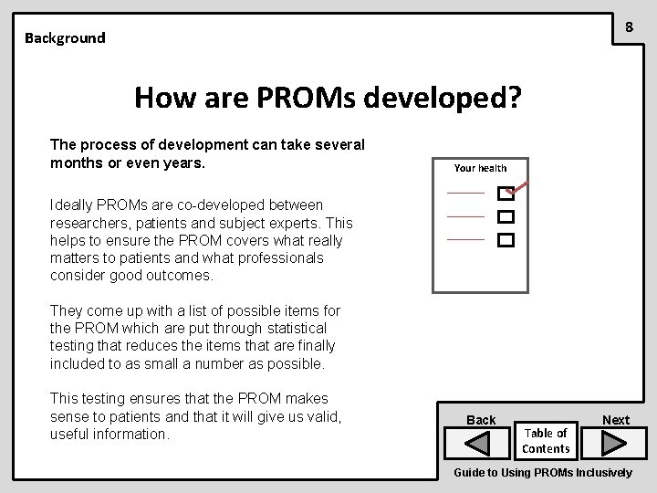 8 Background How are PROMs developed? The process of development can take several months