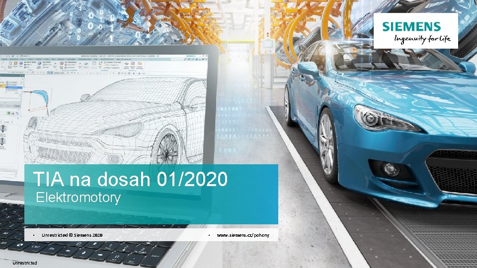 TIA na dosah 01/2020 Elektromotory • Unrestricted © Siemens 2020 • www. siemens. cz/pohony