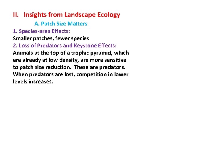 II. Insights from Landscape Ecology A. Patch Size Matters 1. Species-area Effects: Smaller patches,