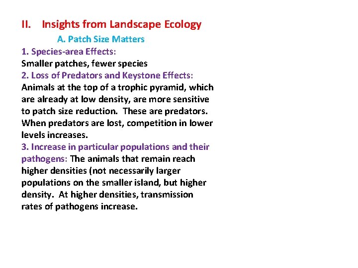 II. Insights from Landscape Ecology A. Patch Size Matters 1. Species-area Effects: Smaller patches,