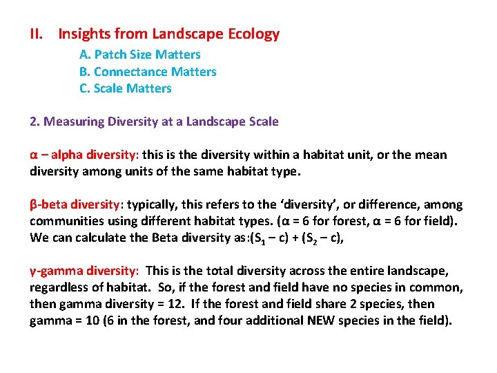 II. Insights from Landscape Ecology A. Patch Size Matters B. Connectance Matters C. Scale