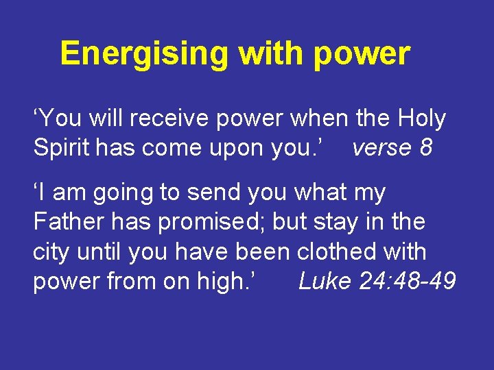 Energising with power ‘You will receive power when the Holy Spirit has come upon