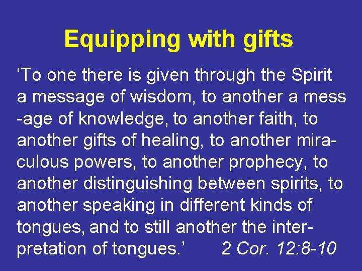 Equipping with gifts ‘To one there is given through the Spirit a message of