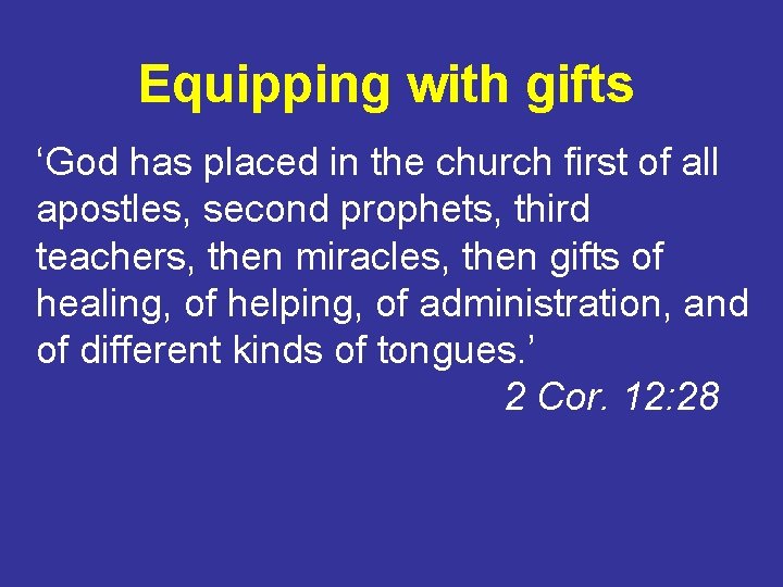Equipping with gifts ‘God has placed in the church first of all apostles, second
