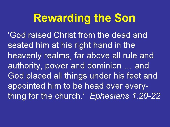 Rewarding the Son ‘God raised Christ from the dead and seated him at his