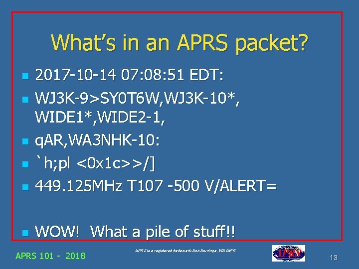What’s in an APRS packet? n 2017 -10 -14 07: 08: 51 EDT: WJ
