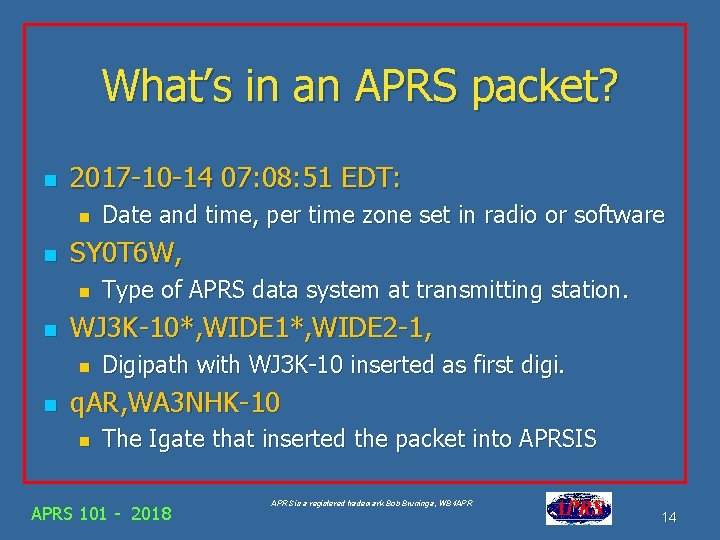 What’s in an APRS packet? n 2017 -10 -14 07: 08: 51 EDT: n