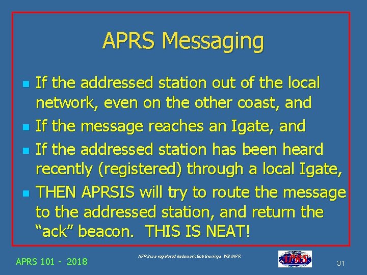 APRS Messaging n n If the addressed station out of the local network, even