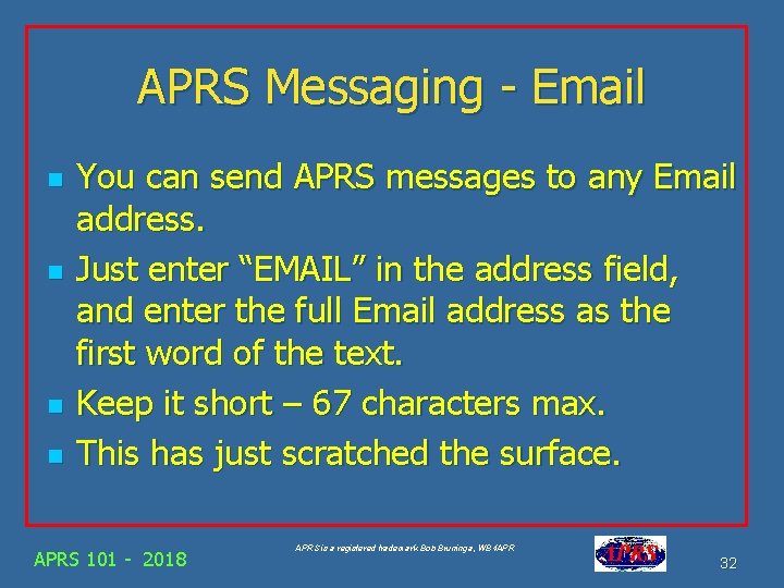 APRS Messaging - Email n n You can send APRS messages to any Email