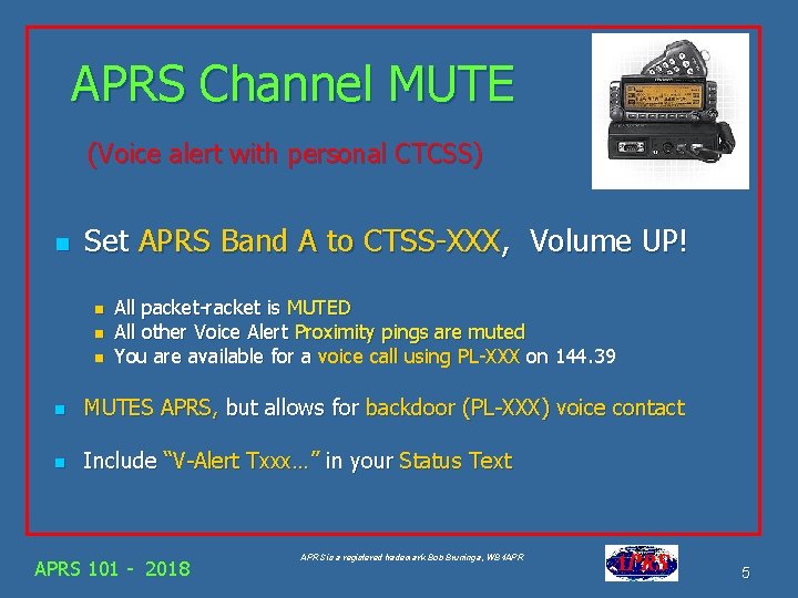 APRS Channel MUTE (Voice alert with personal CTCSS) n Set APRS Band A to
