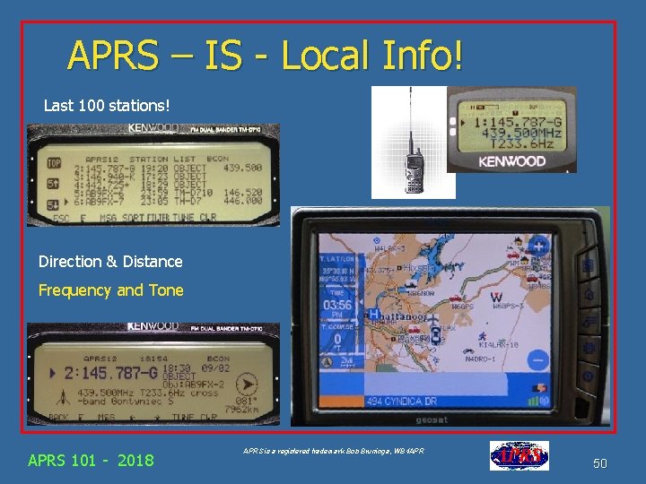 APRS – IS - Local Info! Last 100 stations! Direction & Distance Frequency and