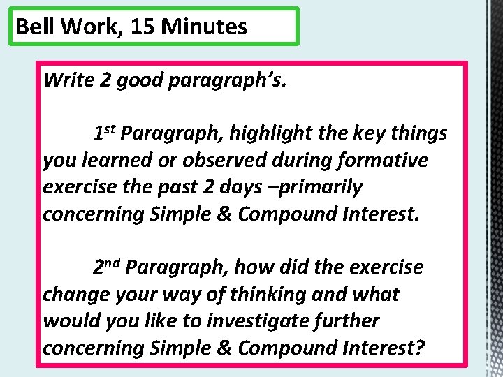 Bell Work, 15 Minutes Write 2 good paragraph’s. 1 st Paragraph, highlight the key