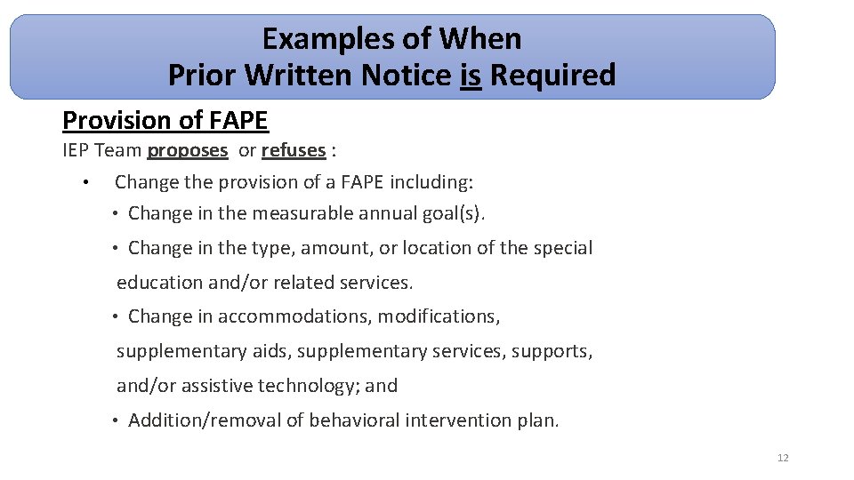 Examples of When Prior Written Notice is Required Provision of FAPE IEP Team proposes Examples of When Prior Written Notice is Required Provision of FAPE IEP Team proposes