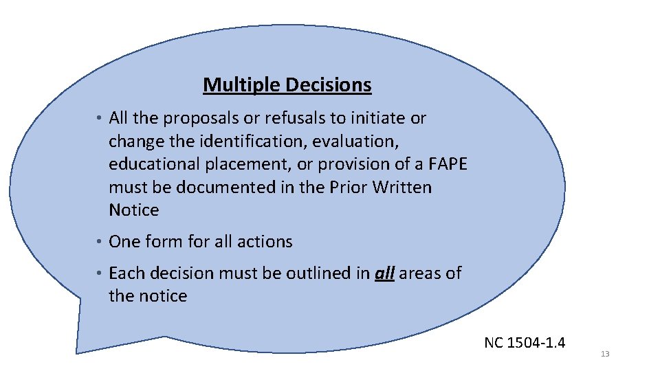 Multiple Decisions • All the proposals or refusals to initiate or change the identification, Multiple Decisions • All the proposals or refusals to initiate or change the identification,