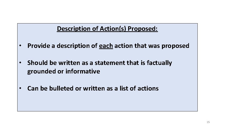 Description of Action(s) Proposed: • Provide a description of each action that was proposed Description of Action(s) Proposed: • Provide a description of each action that was proposed