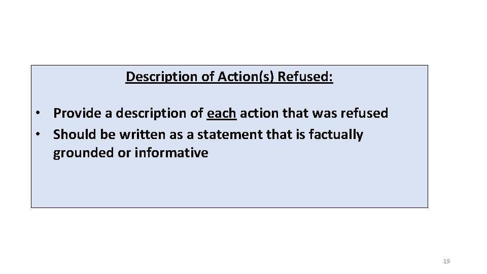 Description of Action(s) Refused: • Provide a description of each action that was refused Description of Action(s) Refused: • Provide a description of each action that was refused
