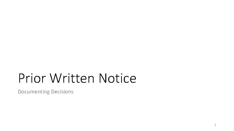 Prior Written Notice Documenting Decisions 2 Prior Written Notice Documenting Decisions 2