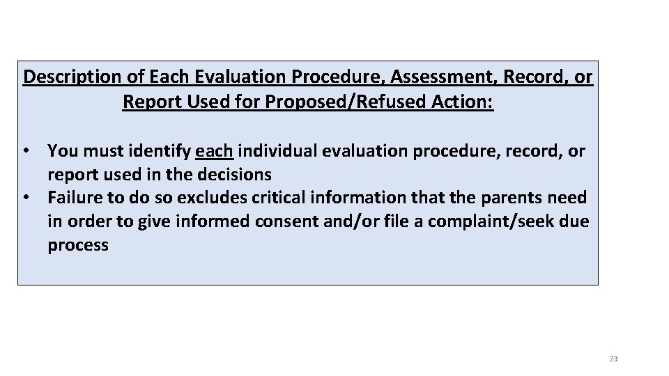 Description of Each Evaluation Procedure, Assessment, Record, or Report Used for Proposed/Refused Action: • Description of Each Evaluation Procedure, Assessment, Record, or Report Used for Proposed/Refused Action: •