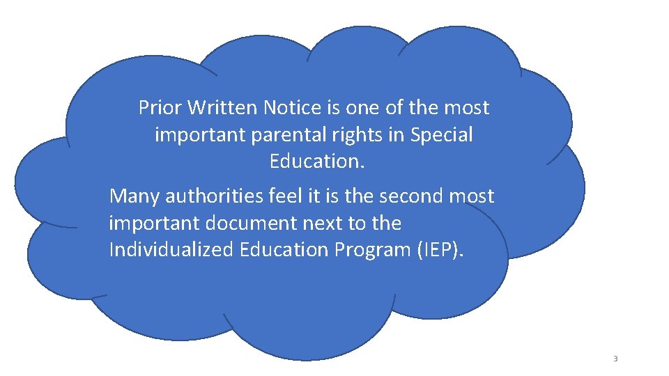 Prior Written Notice is one of the most important parental rights in Special Education. Prior Written Notice is one of the most important parental rights in Special Education.