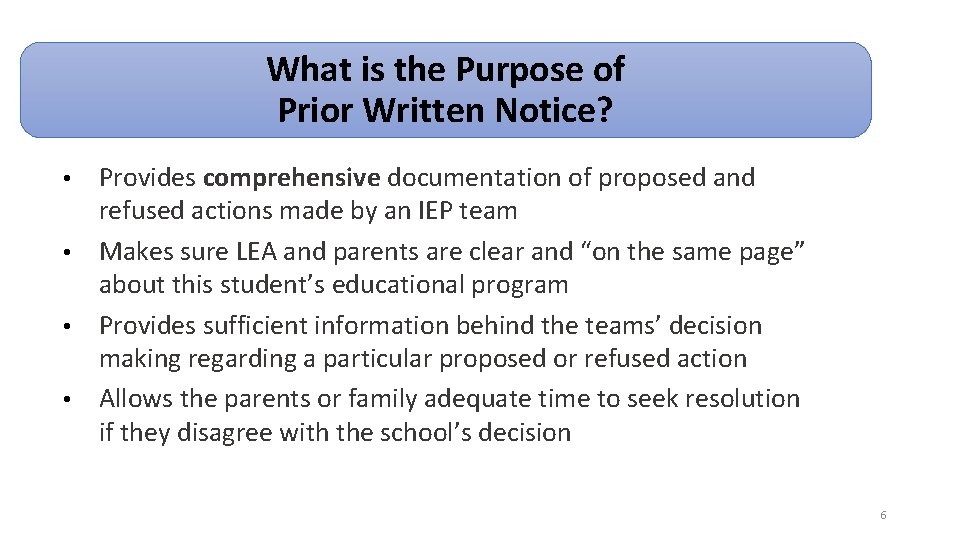 What is the Purpose of Prior Written Notice? Provides comprehensive documentation of proposed and What is the Purpose of Prior Written Notice? Provides comprehensive documentation of proposed and