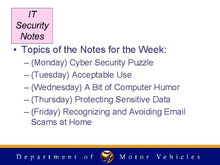• Topics of the Notes for the Week: – (Monday) Cyber Security Puzzle • Topics of the Notes for the Week: – (Monday) Cyber Security Puzzle