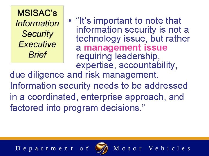 • “It’s important to note that information security is not a technology issue, • “It’s important to note that information security is not a technology issue,