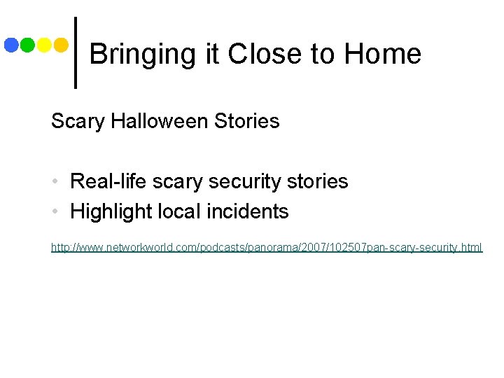 Bringing it Close to Home Scary Halloween Stories • Real-life scary security stories • Bringing it Close to Home Scary Halloween Stories • Real-life scary security stories •