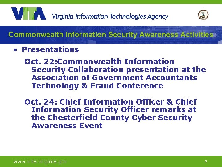 Commonwealth Information Security Awareness Activities • Presentations Oct. 22: Commonwealth Information Security Collaboration presentation Commonwealth Information Security Awareness Activities • Presentations Oct. 22: Commonwealth Information Security Collaboration presentation