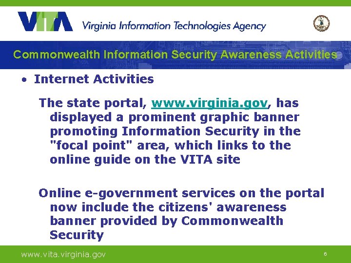 Commonwealth Information Security Awareness Activities • Internet Activities The state portal, www. virginia. gov, Commonwealth Information Security Awareness Activities • Internet Activities The state portal, www. virginia. gov,