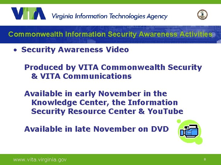 Commonwealth Information Security Awareness Activities • Security Awareness Video Produced by VITA Commonwealth Security Commonwealth Information Security Awareness Activities • Security Awareness Video Produced by VITA Commonwealth Security