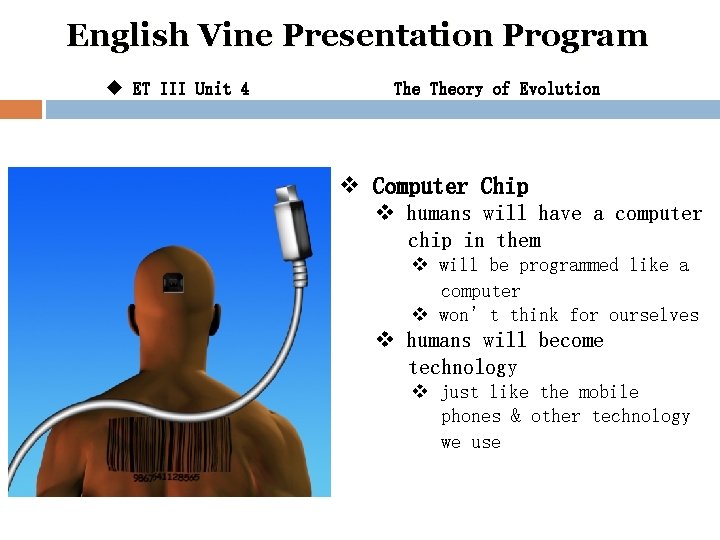 English Vine Presentation Program u ET III Unit 4 Theory of Evolution v Computer