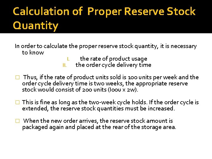Calculation of Proper Reserve Stock Quantity In order to calculate the proper reserve stock