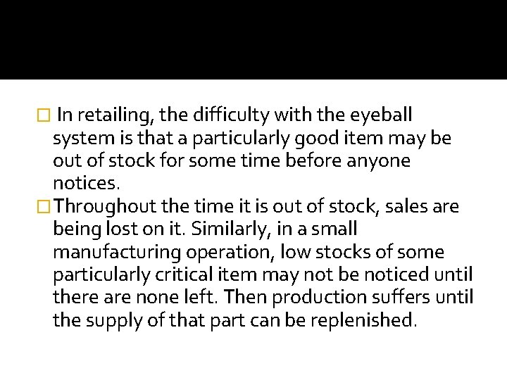 � In retailing, the difficulty with the eyeball system is that a particularly good